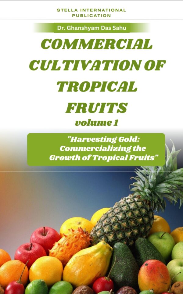 Commercial Cultivation of Tropical Fruits Vol-1