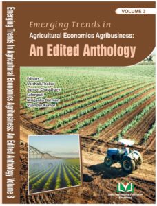 Emerging Trends in Agricultural Economics Agribusiness: An Edited Anthology Volume 3