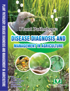 Plant Pathology: DISEASE DIAGNOSIS AND MANAGEMENT IN AGRICULTURE