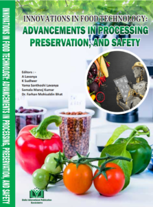 INNOVATIONS IN FOOD TECHNOLOGY: ADVANCEMENTS IN PROCESSING, PRESERVATION AND SAFETY