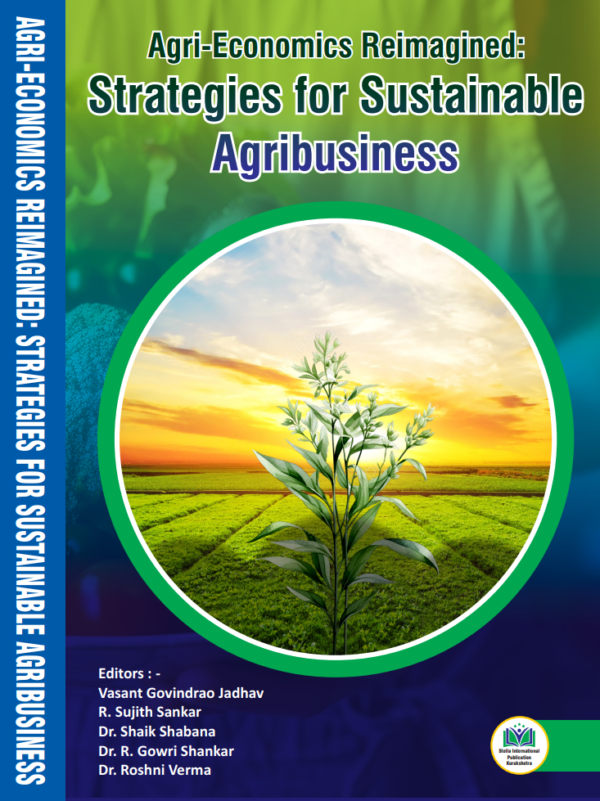 Agri-Economics Reimagined: Strategies for Sustainable Agribusiness